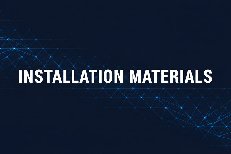 Installation Materials