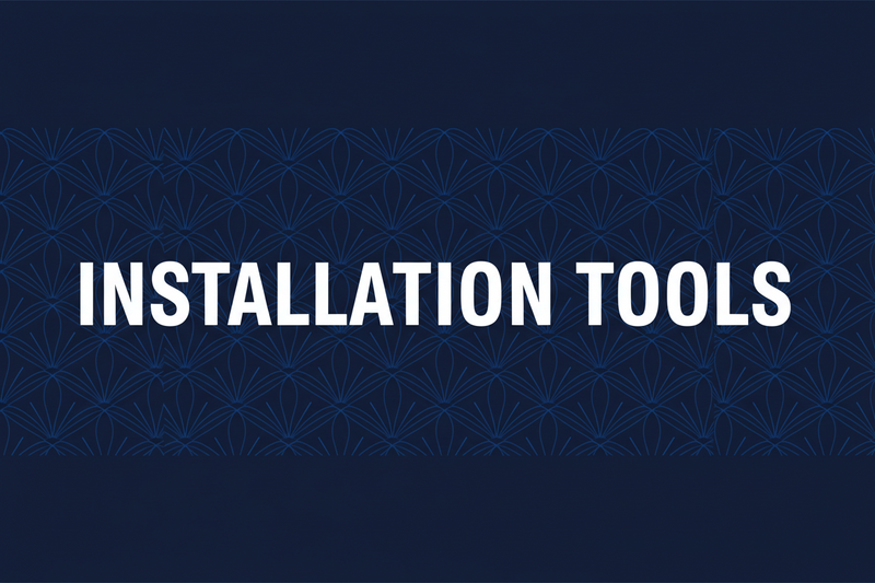 Installation Tools